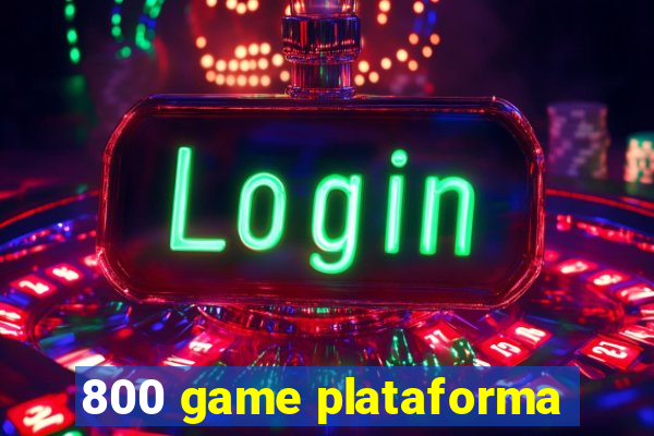 800 game plataforma